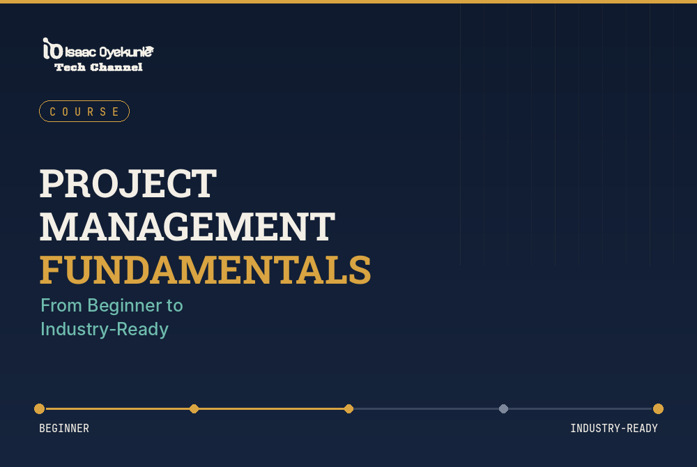 Project Management Fundamentals: From Beginner to IndustryReady